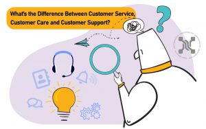 خدمات مشتری، مراقبت از مشتری و پشتیبانی مشتری در نگاه اول یکسان به نظر می‌رسند اما تفاوت‌های زیادی دارند