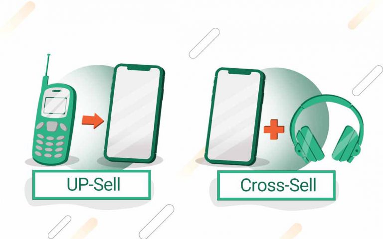 بیش فروشی (Up-sell) و فروش جانبی (Cross-sell)؛ استراتژی فروشندگان سرآمد